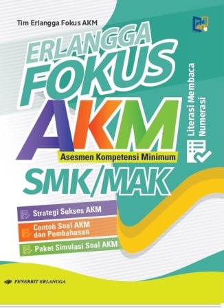 erlangga-fokus-akm-asesmen-kompetensi-minimum-u-smk-mak