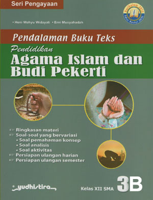 Jual Kebutuhan Sekolah Pbt Pendalaman Buku Teks Pendidikan Agama Islam Dan Budi Pekerti 3b Sma Ma Program Wajib Untuk Siswa Kelas Xii Sma Ma Semester 2 Kurikulum 2013 Edisi Revisi 2016 Dari Penerbit Lainnya