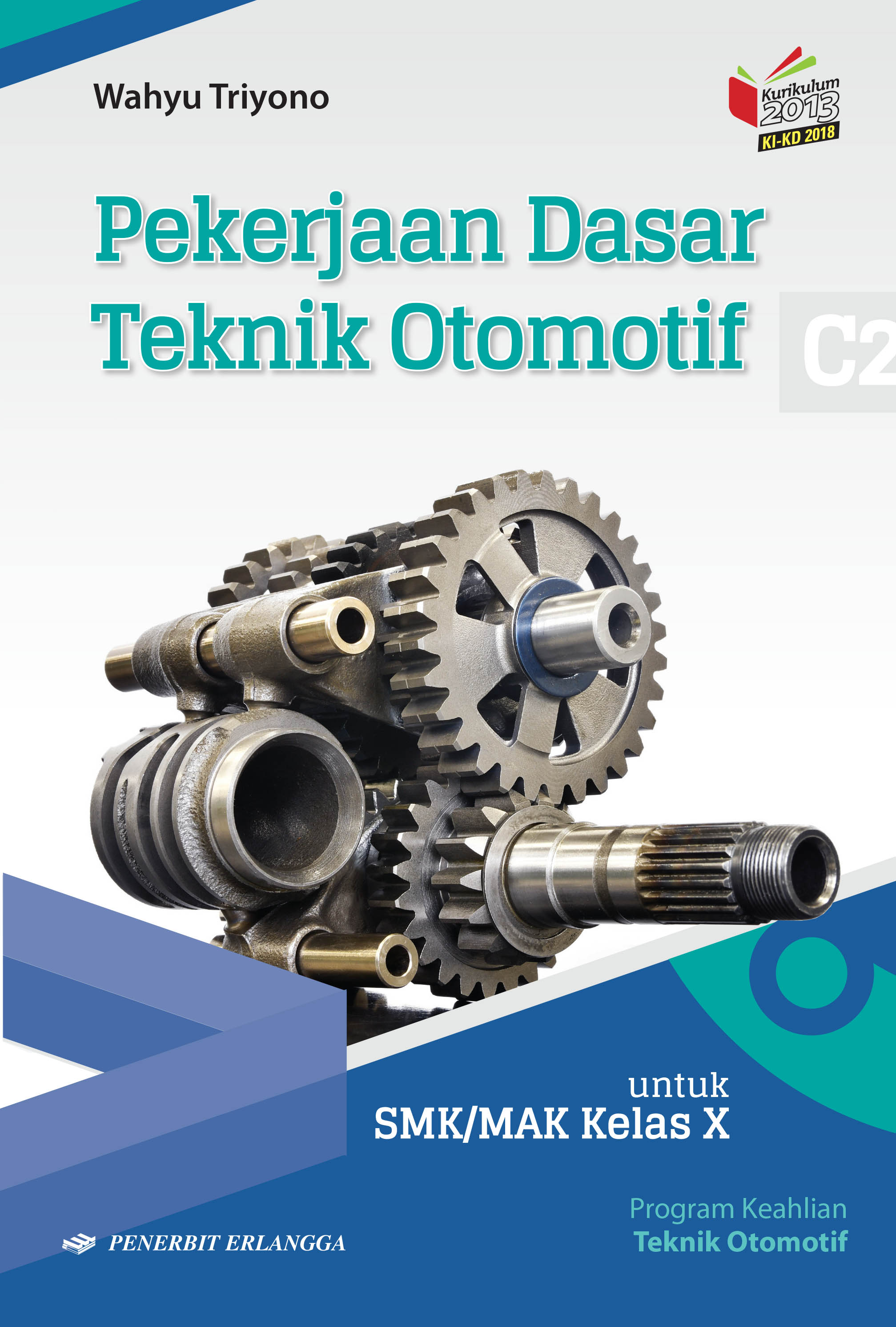 Jual Kebutuhan Sekolah Pekerjaan Dasar Teknik Otomotif C2 Kls X Kikd17 Dari Penerbit Penerbit Erlangga Mahameru Original Murah Siplah Eureka Bookhousess