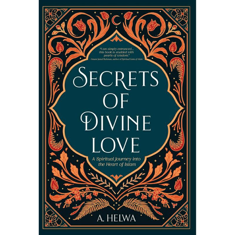 secrets-of-divine-love-a-spiritual-journey-into-the-heart-of-islam